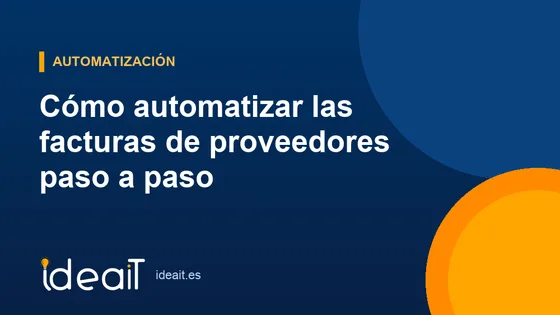 Cómo automatizar las facturas de proveedores paso a paso