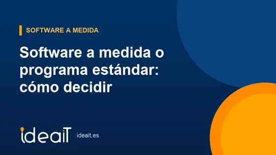 Software a medida o programa estándar: cómo decidir