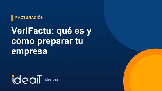 VeriFactu: qué es y cómo preparar tu empresa